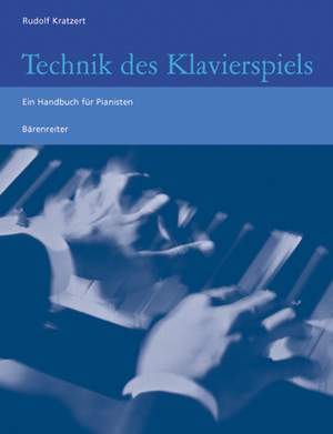 Kratzert R: Technik des Klavierspiels.  Ein Handbuch fuer Pianisten (G). 