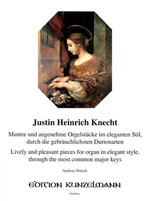 Knecht, Justin Heinrich: Muntere Orgelstücke