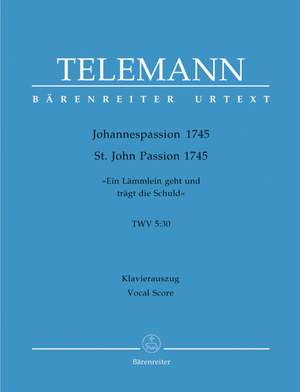Telemann, G: Saint John Passion 1745: Ein Laemmlein geht und traegt die Schuld (TVWV 5: 30) (G) (Urtext)