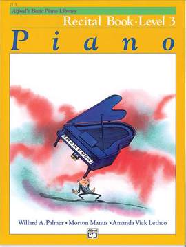 Amanda Vick Lethco_Morton Manus_Willard A. Palmer: Alfred's Basic Piano Library Recital 3