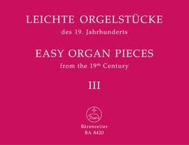 Various Composers: Easy Organ Pieces from the 19th Century, Bk.3