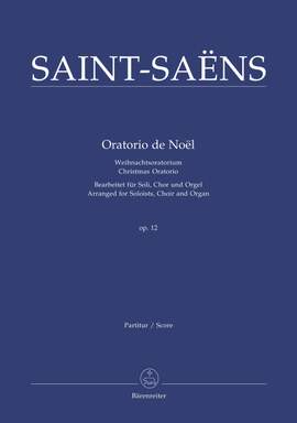 Saint-Saens, C: Christmas Oratorio (Version for Choir & Organ) (L). (Series: Choir & Organ)