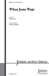 William Billings: When Jesus Wept 3-Part (any combination) (with Opt. Soloist)