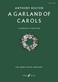 Bolton, Anthony: Garland of Carols, A (vocal score)