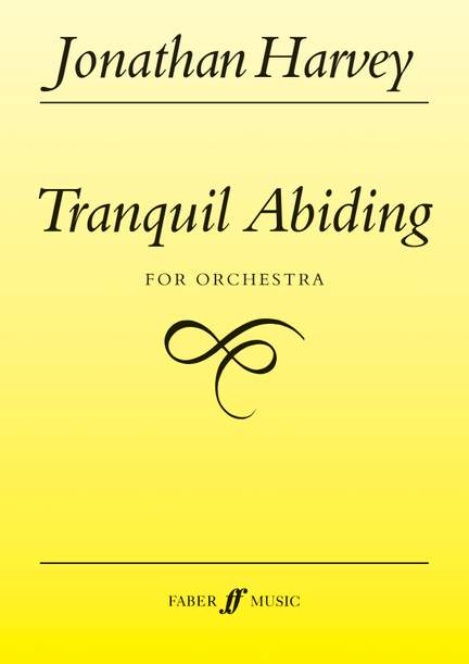 Harvey, Jonathan: Tranquil Abiding (score)