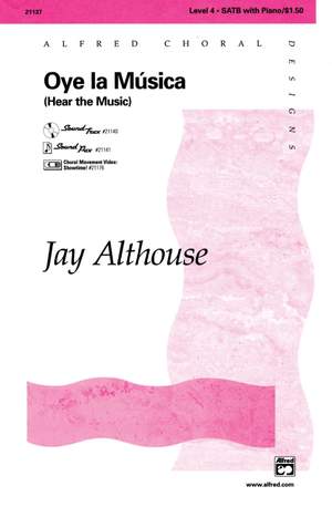 Jay Althouse: Oye la Música (Hear the Music) SATB