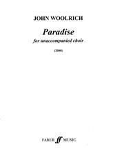 Woolrich, John: Paradise. SATB unaccompanied
