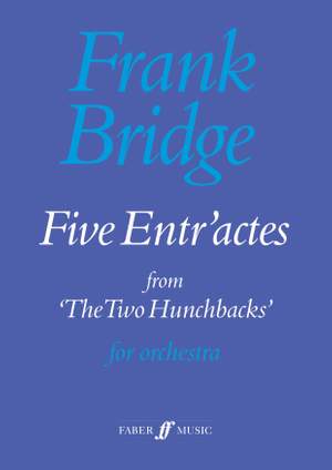 Frank Bridge: Five Entr'actes