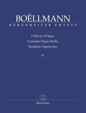 Boëllmann, Léon: The organ works published during his lifetime, posthumous and previously unpublished works