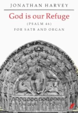 Jonathan Harvey: God is our Refuge.