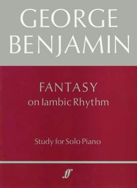 George Benjamin: Fantasy on Iambic Rhythm