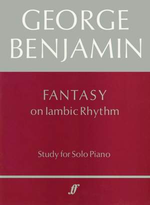 George Benjamin: Fantasy on Iambic Rhythm