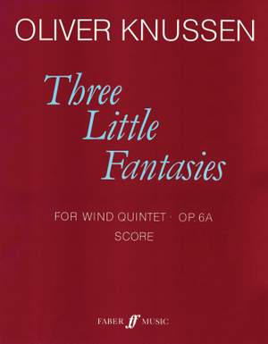 Oliver Knussen: Three Little Fantasies. WndQntet