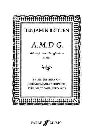 Benjamin Britten: Ad Majorem Dei Gloriam SATB