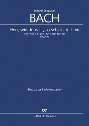 Bach, JS: Herr, wie du willt, so schicks mit mir (BWV 73)