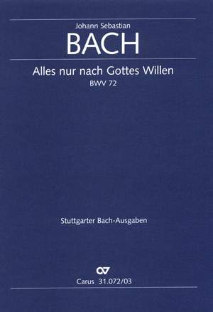 Bach, JS: Alles nur nach Gottes Willen (BWV 72; aMoll)