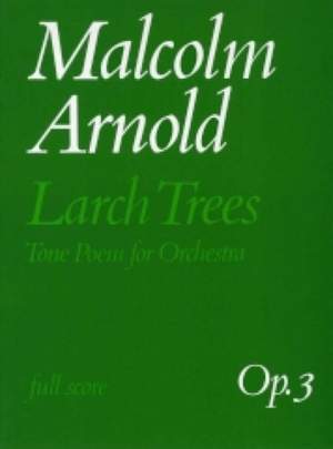 Malcolm Arnold: Larch Trees