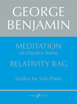 George Benjamin: Meditation on Haydn's Name and Relativity Rag (Piano)