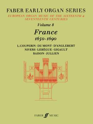 Dalton, James: Early Organ Series 8. France 1650-1690