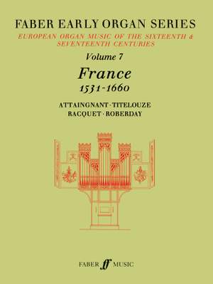 Dalton, James: Early Organ Series 7. France 1531-1660