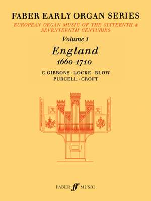 Early Organ Series 3. England 1660-1710