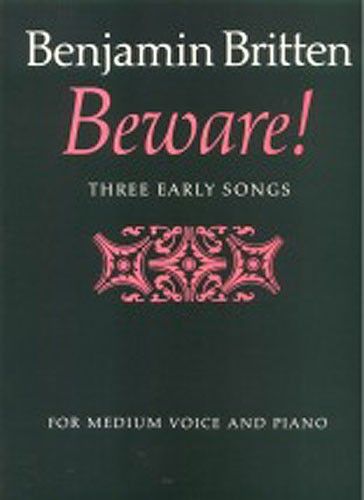 Benjamin Britten: Beware!