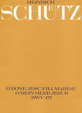 Schütz: O bone Jesu, fili Mariae (O mein Herr Jesus) (SWV 471; dorisch)