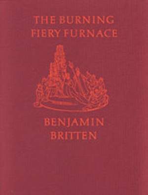 Benjamin Britten: Burning Fiery Furnace