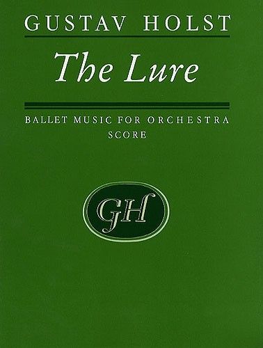 Gustav Holst: The Lure