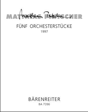 Pintscher, M: Five Orchestral Pieces (1997)