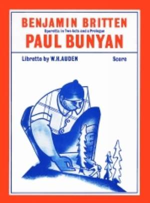 Benjamin Britten: Paul Bunyan