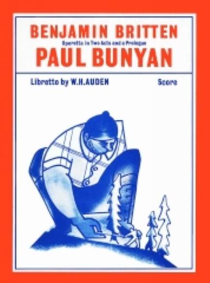 Benjamin Britten: Paul Bunyan