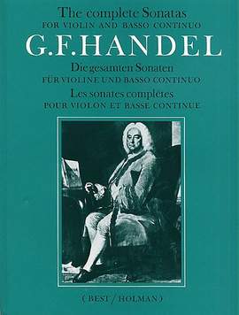 Georg Friedrich Händel: The Complete Sonatas For Violin And Basso Continuo