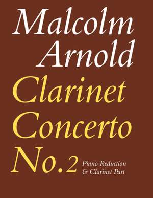 Malcolm Arnold: Clarinet Concerto No. 2