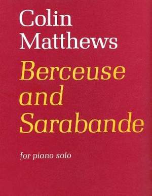 Colin Matthews: Berceuse and Sarabande