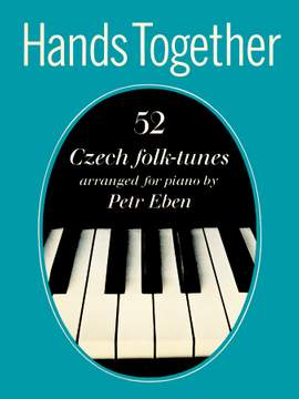 Petr Eben: Hands Together: 52 Czech Folk-Tunes