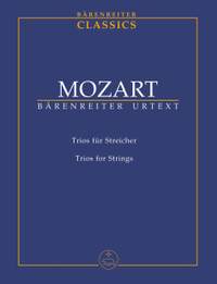 Mozart, WA: Trios for Strings (K.563,562e,266/271f) (Urtext)