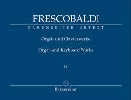 Frescobaldi, G: Organ and Keyboard Works, Complete New Edition, Bk.1/1: Recercari et Canzoni franzese (Rom, Zannetti, 1615, 1618) (Urtext)