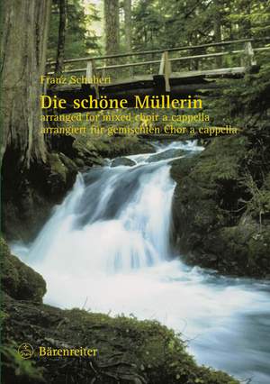 Schubert, F: Die schoene Muellerin, Op.25 arr. for mixed Chorus a cappella (G)