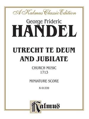 George Frideric Handel: Utrecht Te Deum and Jubilate (1713)