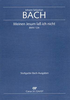 Bach, JS: Meinen Jesum laß ich nicht (BWV 124; E-Dur)