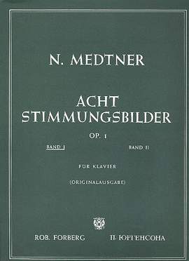 Medtner, N: Acht Stimmungsbilder Op.1 Vol.1