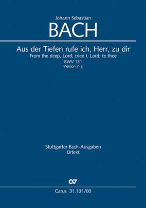 Bach, JS: Aus der Tiefen rufe ich, Herr, zu dir (BWV 131; gMoll)