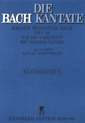 Bach, JS: Ich bin vergnügt mit meinem Glücke (BWV 84)