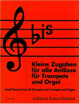 Kleine Zugaben für alle Anlässe für Trompete und Orgel