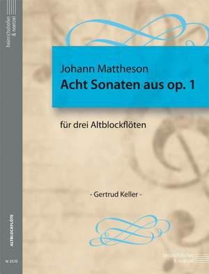 Mattheson, Johann: 8 Sonatas Op.1 (Keller)