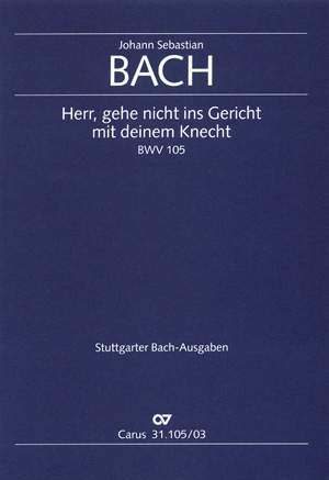 Bach, JS: Herr, gehe nicht ins Gericht mit deinem Knecht (BWV 105; g-Moll)