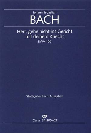 Bach, JS: Herr, gehe nicht ins Gericht mit deinem Knecht (BWV 105; gMoll)