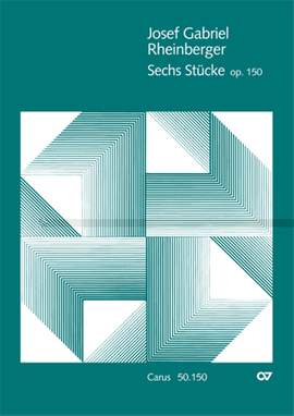 Rheinberger: Sechs Stücke op. 150