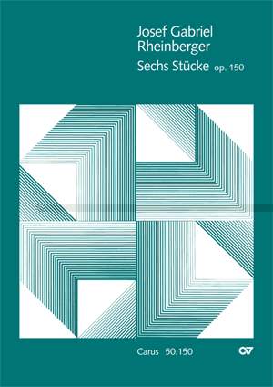 Rheinberger: Sechs Stücke op. 150